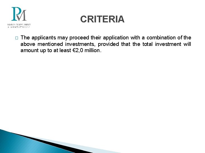 CRITERIA � The applicants may proceed their application with a combination of the above