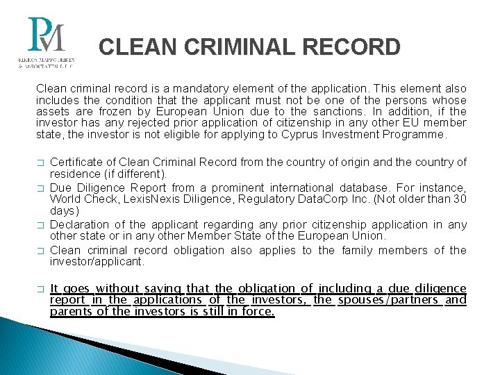 CLEAN CRIMINAL RECORD Clean criminal record is a mandatory element of the application. This