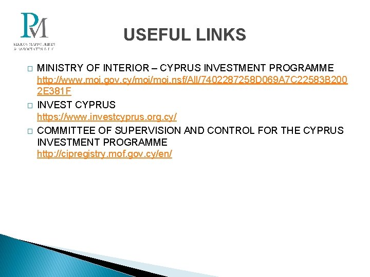 USEFUL LINKS � � � MINISTRY OF INTERIOR – CYPRUS INVESTMENT PROGRAMME http: //www.