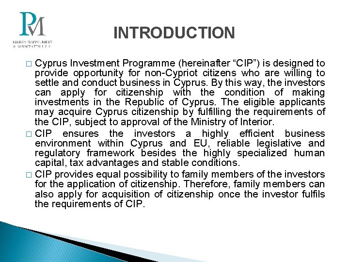 INTRODUCTION Cyprus Investment Programme (hereinafter “CIP”) is designed to provide opportunity for non-Cypriot citizens