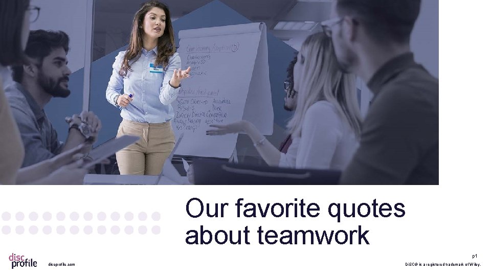Our favorite quotes about teamwork p 1 discprofile. com Di. SC® is a registered