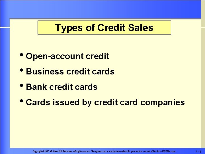 Types of Credit Sales • Open-account credit • Business credit cards • Bank credit
