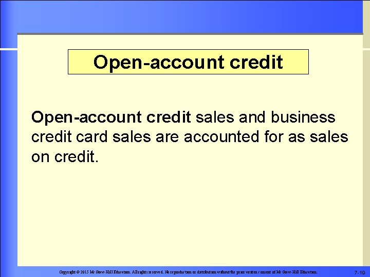 Open-account credit sales and business credit card sales are accounted for as sales on