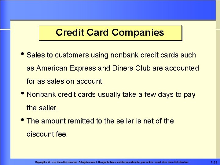 Credit Card Companies • Sales to customers using nonbank credit cards such as American