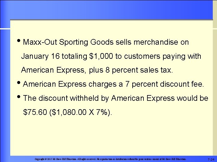  • Maxx-Out Sporting Goods sells merchandise on January 16 totaling $1, 000 to