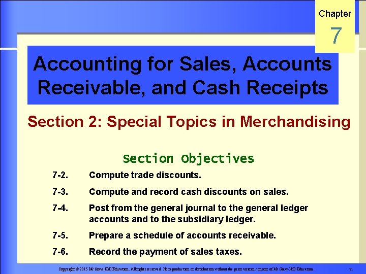 Chapter 7 Accounting for Sales, Accounts Receivable, and Cash Receipts Section 2: Special Topics