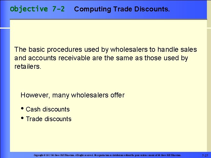 Objective 7 -2 Computing Trade Discounts. The basic procedures used by wholesalers to handle