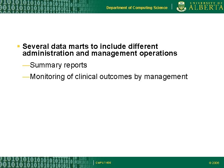 Department of Computing Science Several data marts to include different administration and management operations