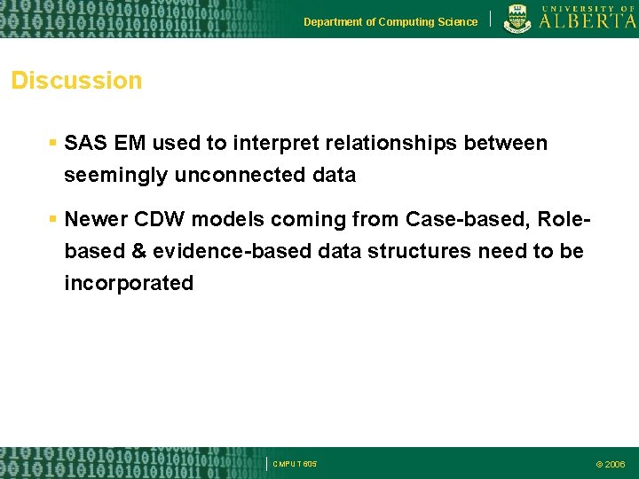 Department of Computing Science Discussion SAS EM used to interpret relationships between seemingly unconnected