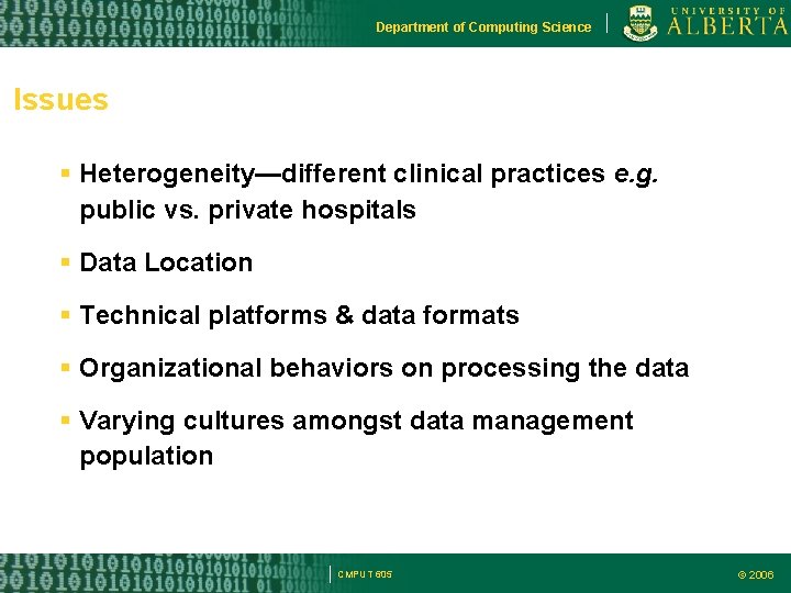 Department of Computing Science Issues Heterogeneity—different clinical practices e. g. public vs. private hospitals