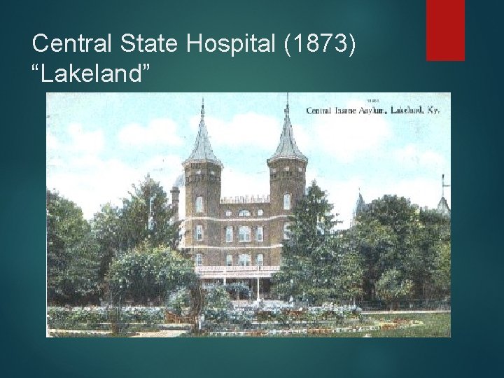 Central State Hospital (1873) “Lakeland” 