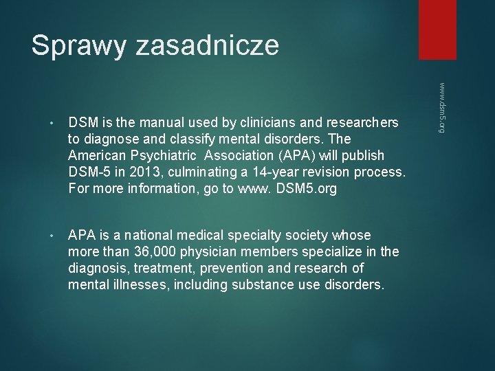 Sprawy zasadnicze DSM is the manual used by clinicians and researchers to diagnose and