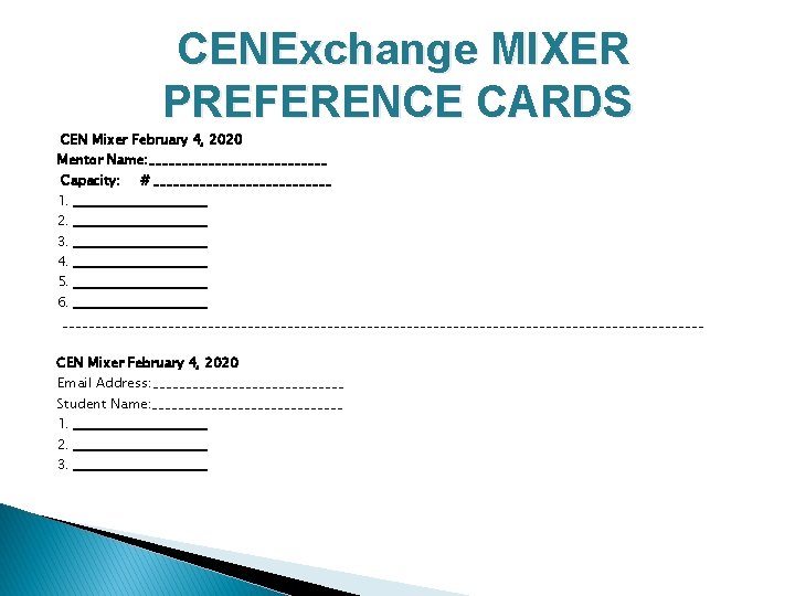 CENExchange MIXER PREFERENCE CARDS CEN Mixer February 4, 2020 Mentor Name: ______________ Capacity: 1.