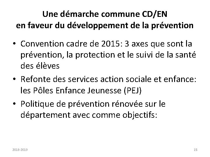 Une démarche commune CD/EN en faveur du développement de la prévention • Convention cadre