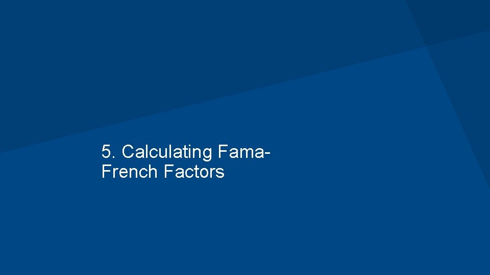 5. Calculating Fama. French Factors 