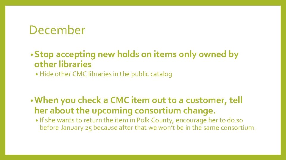 December • Stop accepting new holds on items only owned by other libraries •