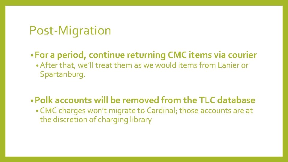 Post-Migration • For a period, continue returning CMC items via courier • After that,