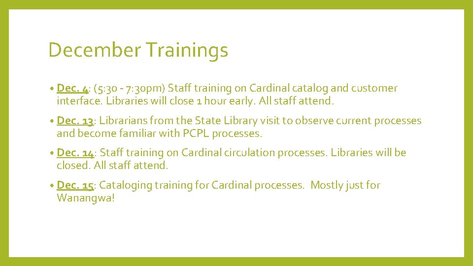 December Trainings • Dec. 4: (5: 30 - 7: 30 pm) Staff training on