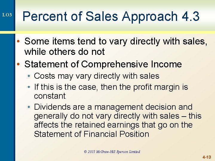 LO 3 Percent of Sales Approach 4. 3 • Some items tend to vary