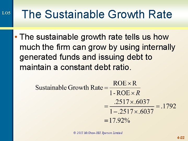 LO 5 The Sustainable Growth Rate • The sustainable growth rate tells us how