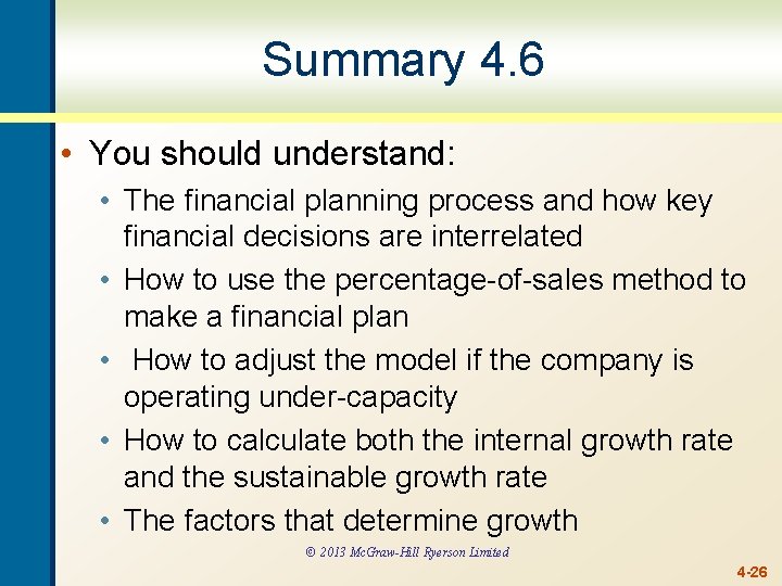 Summary 4. 6 • You should understand: • The financial planning process and how