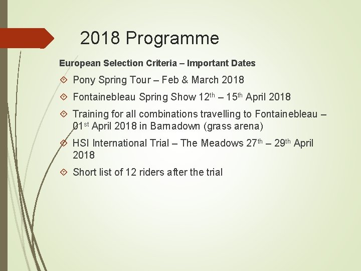 2018 Programme European Selection Criteria – Important Dates Pony Spring Tour – Feb &