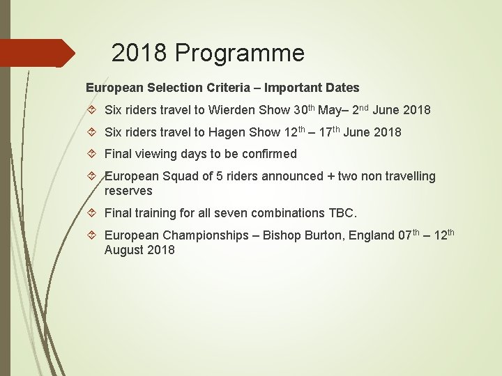 2018 Programme European Selection Criteria – Important Dates Six riders travel to Wierden Show