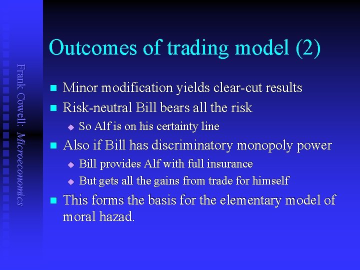 Outcomes of trading model (2) Frank Cowell: Microeconomics n n Minor modification yields clear-cut
