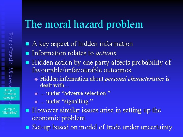 The moral hazard problem Frank Cowell: Microeconomics n n n u Jump to “Adverse