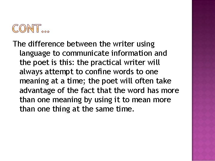 The difference between the writer using language to communicate information and the poet is