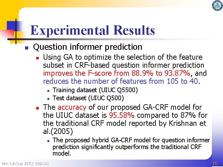 Experimental Results n Question informer prediction n Using GA to optimize the selection of