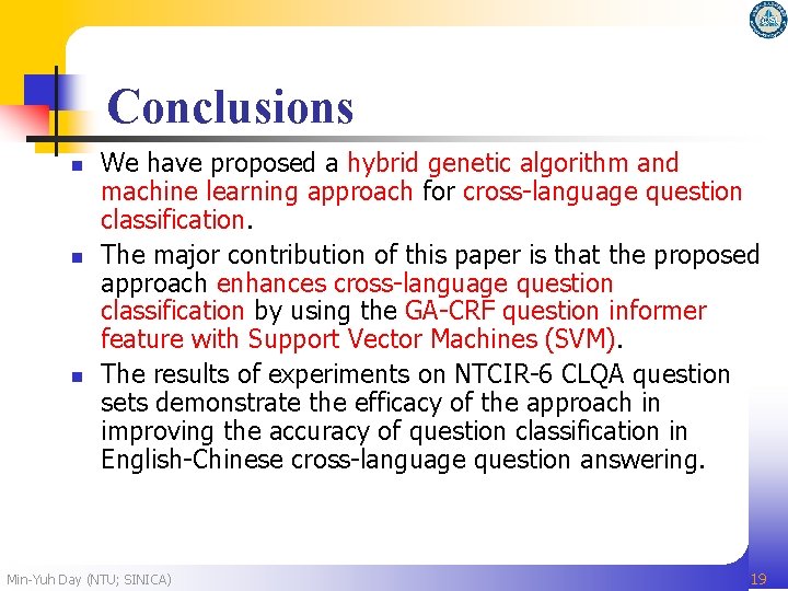 Conclusions n n n We have proposed a hybrid genetic algorithm and machine learning