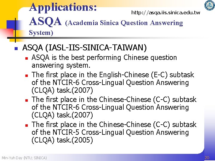 Applications: ASQA (Academia Sinica Question Answering http: //asqa. iis. sinica. edu. tw System) n