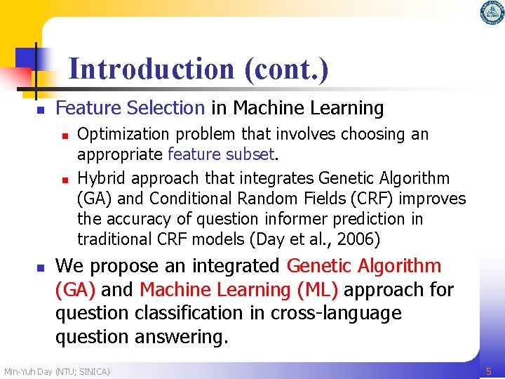 Introduction (cont. ) n Feature Selection in Machine Learning n n n Optimization problem