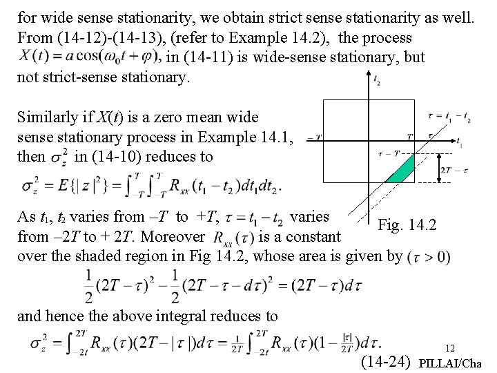 for wide sense stationarity, we obtain strict sense stationarity as well. From (14 -12)-(14
