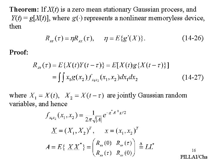 Theorem: If X(t) is a zero mean stationary Gaussian process, and Y(t) = g[X(t)],