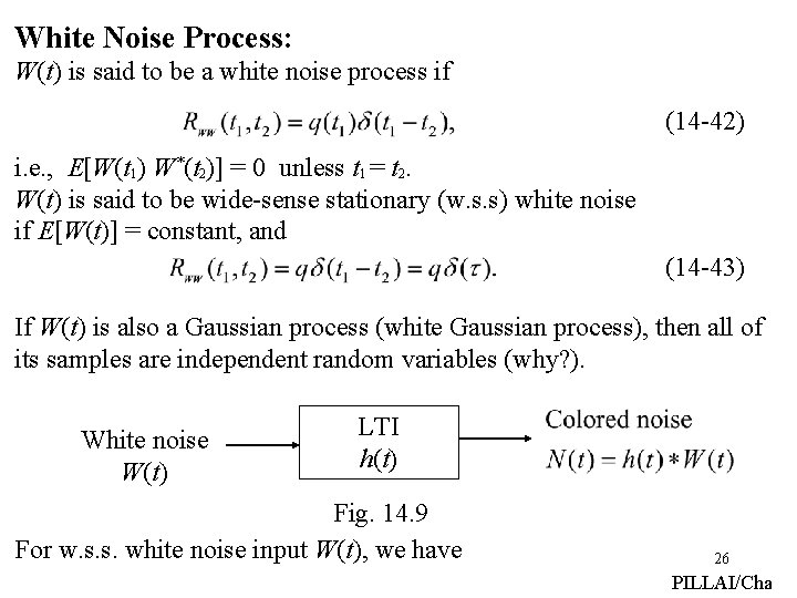 White Noise Process: W(t) is said to be a white noise process if (14