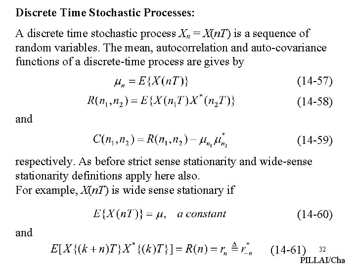 Discrete Time Stochastic Processes: A discrete time stochastic process Xn = X(n. T) is