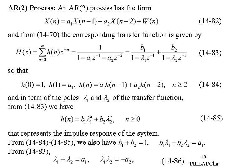 AR(2) Process: An AR(2) process has the form (14 -82) and from (14 -70)