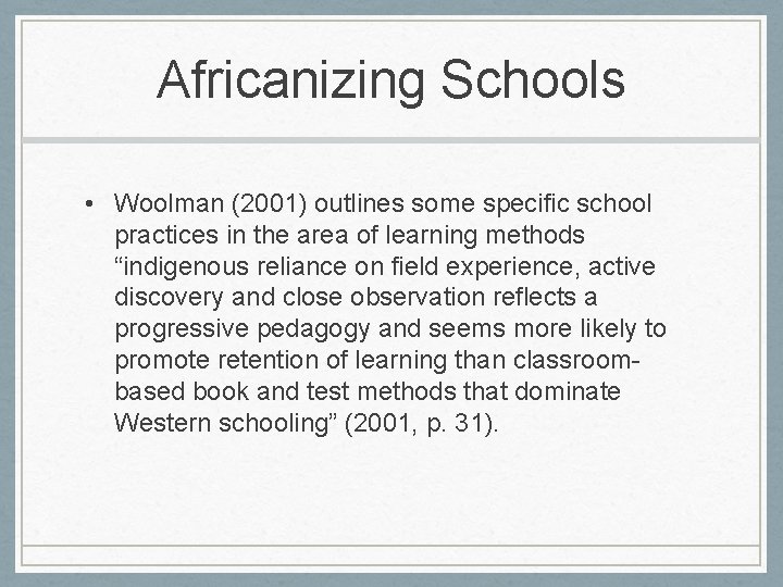 Africanizing Schools • Woolman (2001) outlines some specific school practices in the area of