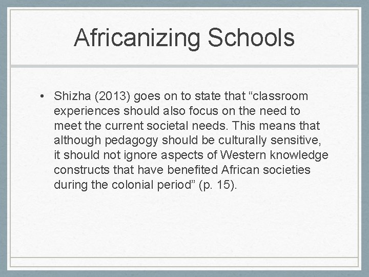 Africanizing Schools • Shizha (2013) goes on to state that “classroom experiences should also