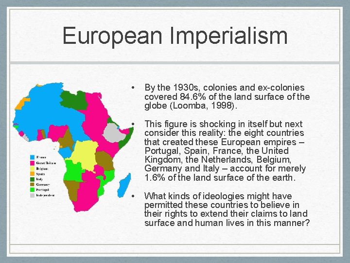 European Imperialism • By the 1930 s, colonies and ex-colonies covered 84. 6% of