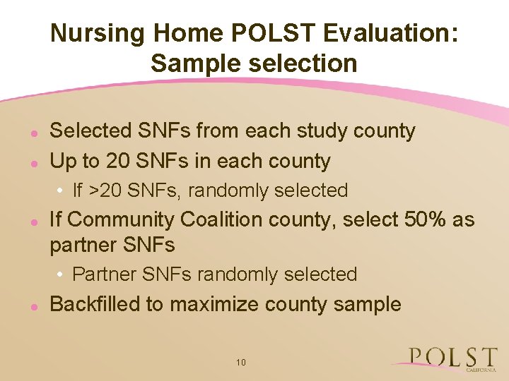 Nursing Home POLST Evaluation: Sample selection l l Selected SNFs from each study county