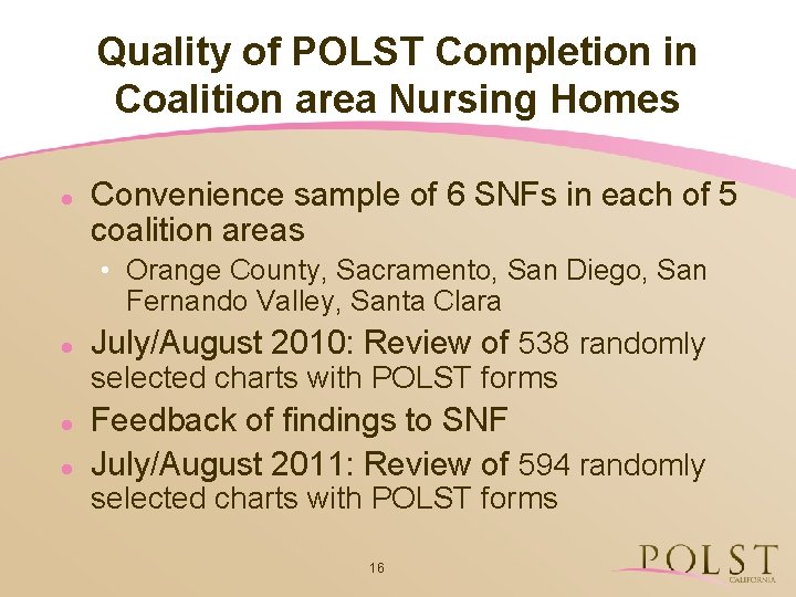 Quality of POLST Completion in Coalition area Nursing Homes l Convenience sample of 6