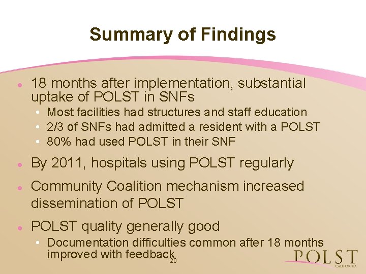 Summary of Findings l 18 months after implementation, substantial uptake of POLST in SNFs