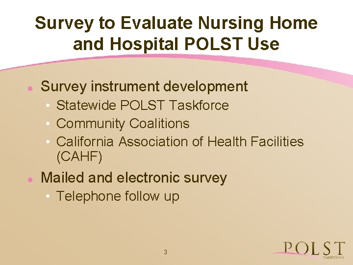 Survey to Evaluate Nursing Home and Hospital POLST Use l Survey instrument development •
