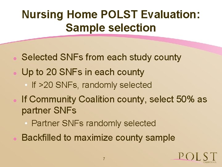 Nursing Home POLST Evaluation: Sample selection l Selected SNFs from each study county l