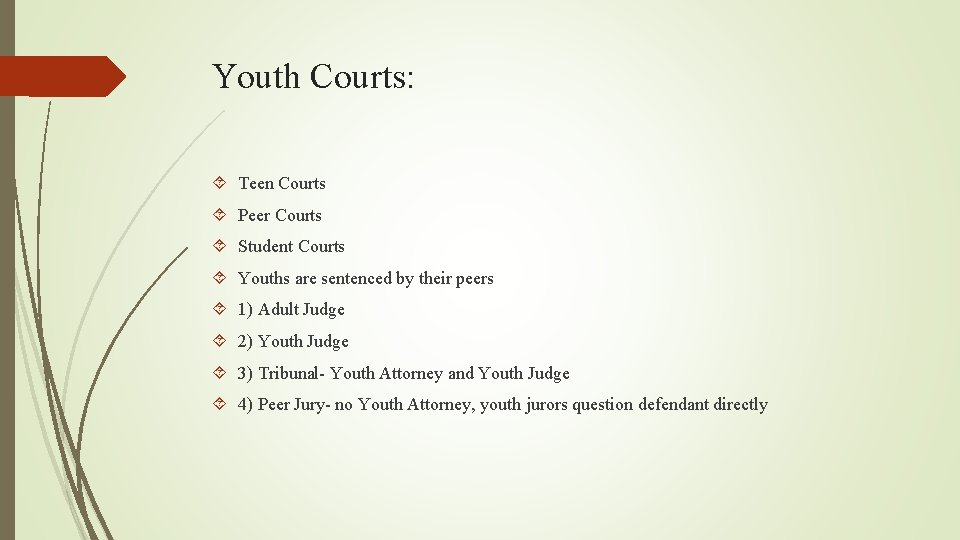 Youth Courts: Teen Courts Peer Courts Student Courts Youths are sentenced by their peers Youth Courts: Teen Courts Peer Courts Student Courts Youths are sentenced by their peers