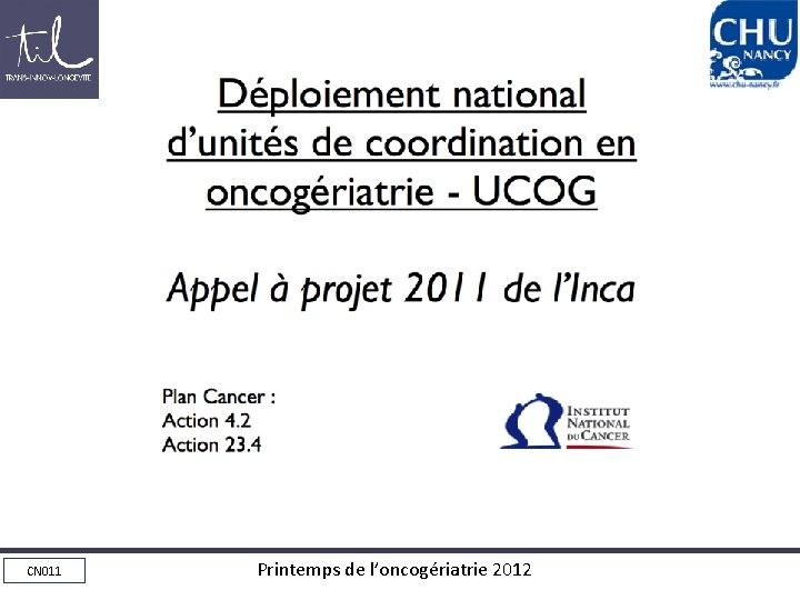 Déploiement national CN 011 Printemps de l’oncogériatrie 2012 