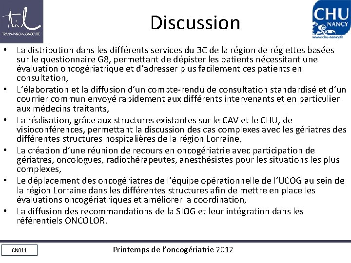 Discussion • La distribution dans les différents services du 3 C de la région